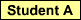 Student A